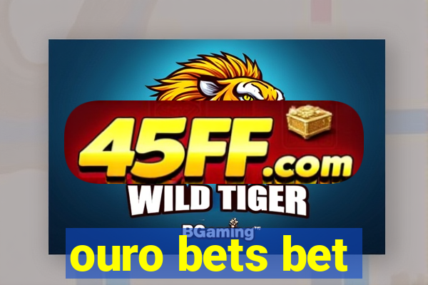 ouro bets bet